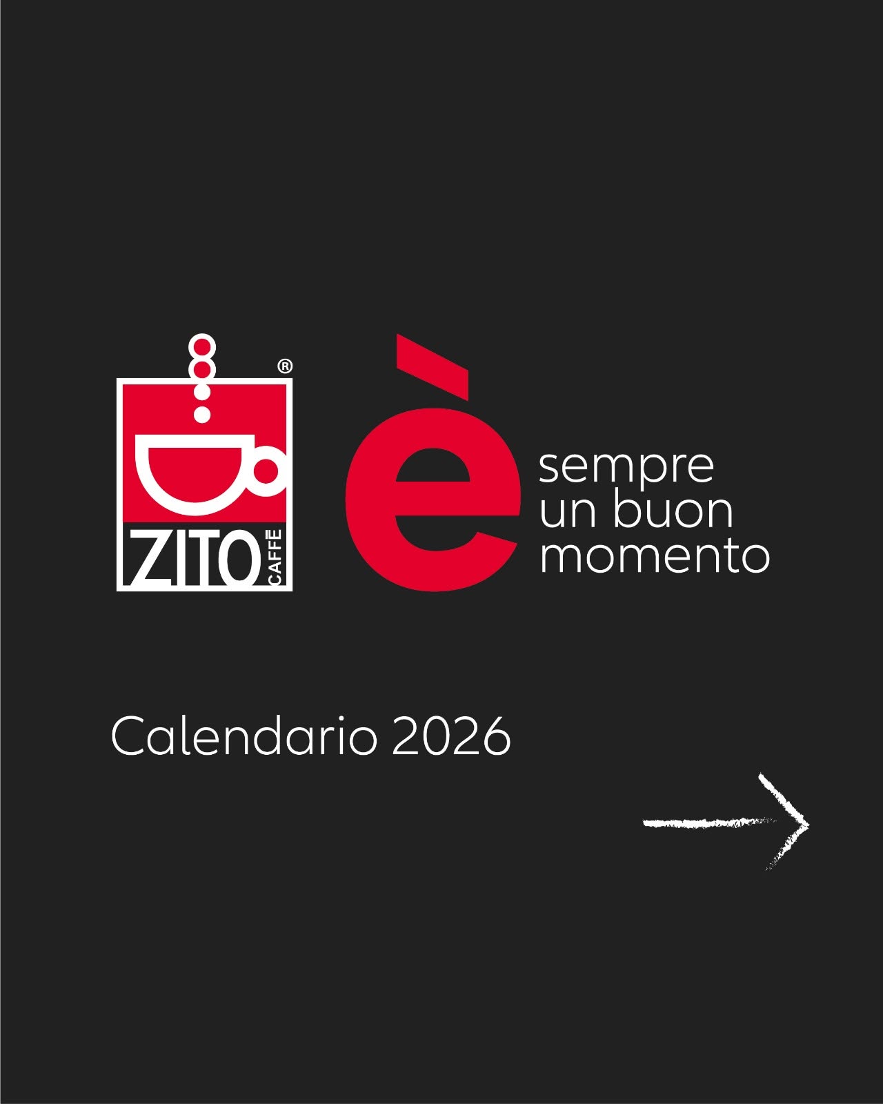 Zito Caffè — copertina del calendario 2026, È sempre un buon momento